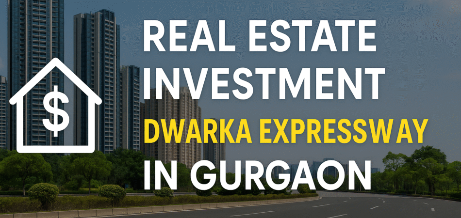 Dwarka ExpressWay Gurgaon